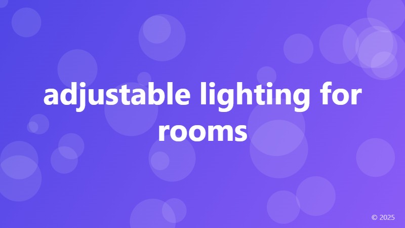 adjustable lighting for rooms