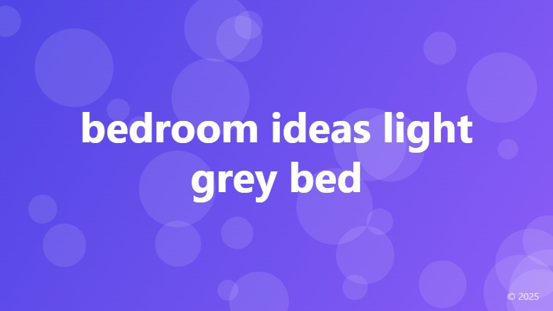 bedroom ideas light grey bed
