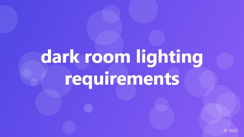 dark room lighting requirements