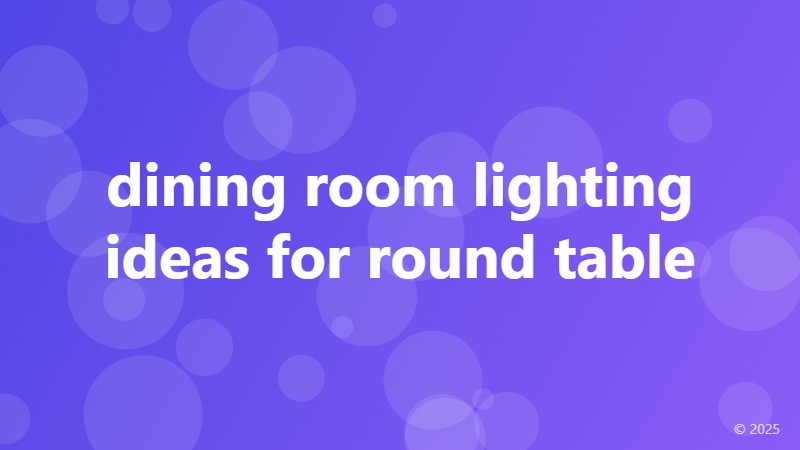 dining room lighting ideas for round table