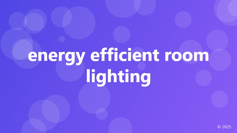energy efficient room lighting