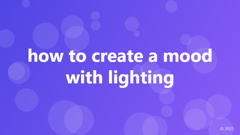 how to create a mood with lighting