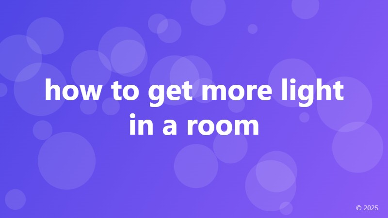 how to get more light in a room