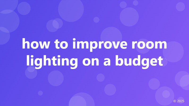 how to improve room lighting on a budget