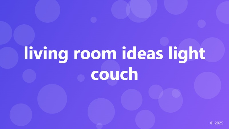living room ideas light couch
