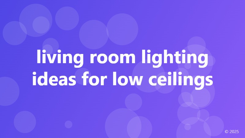 living room lighting ideas for low ceilings