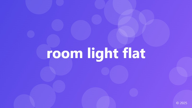 room light flat