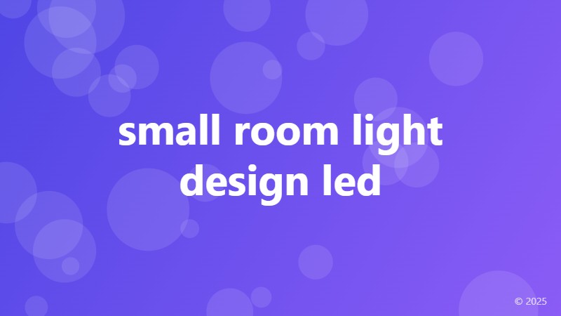 small room light design led