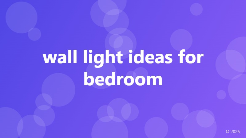 wall light ideas for bedroom