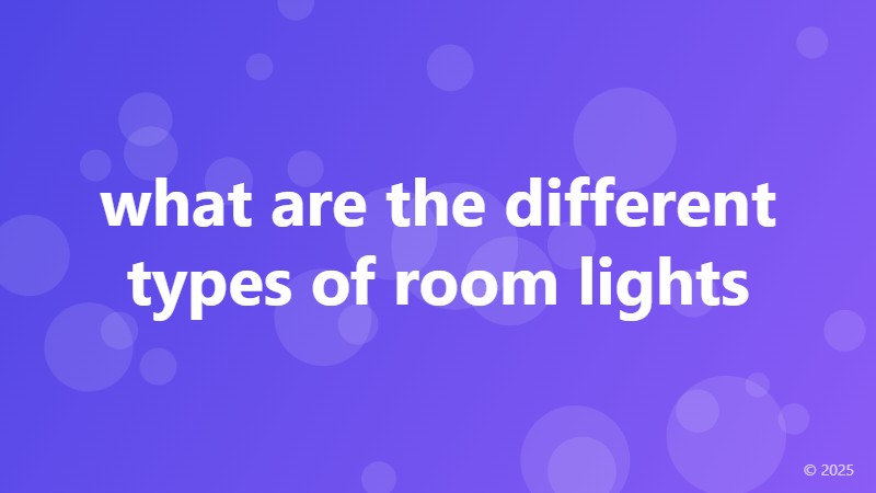 what are the different types of room lights